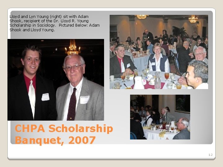 Lloyd and Lyn Young (right) sit with Adam Shook, recipient of the Dr. Lloyd