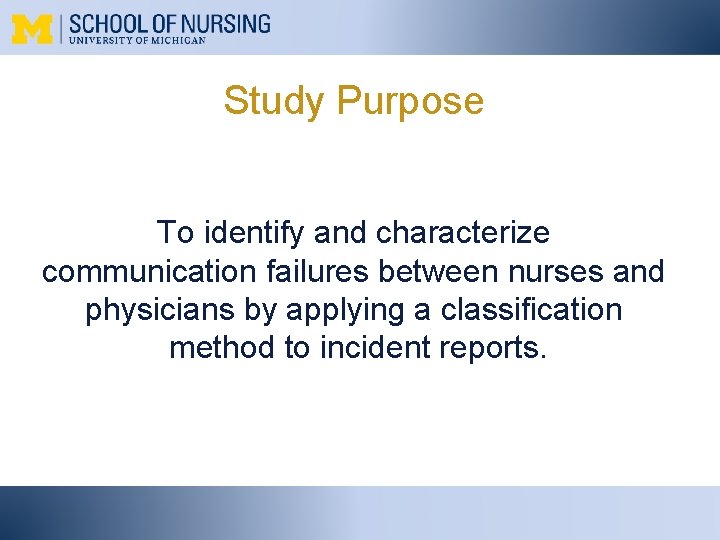 Study Purpose To identify and characterize communication failures between nurses and physicians by applying