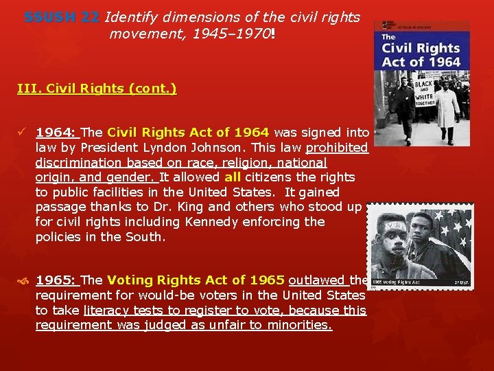 SSUSH 22 Identify dimensions of the civil rights movement, 1945– 1970! III. Civil Rights