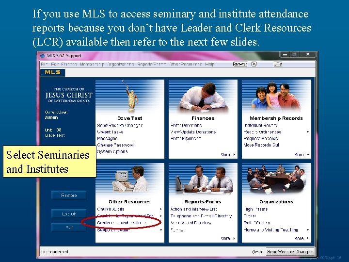 If you use MLS to access seminary and institute attendance reports because you don’t