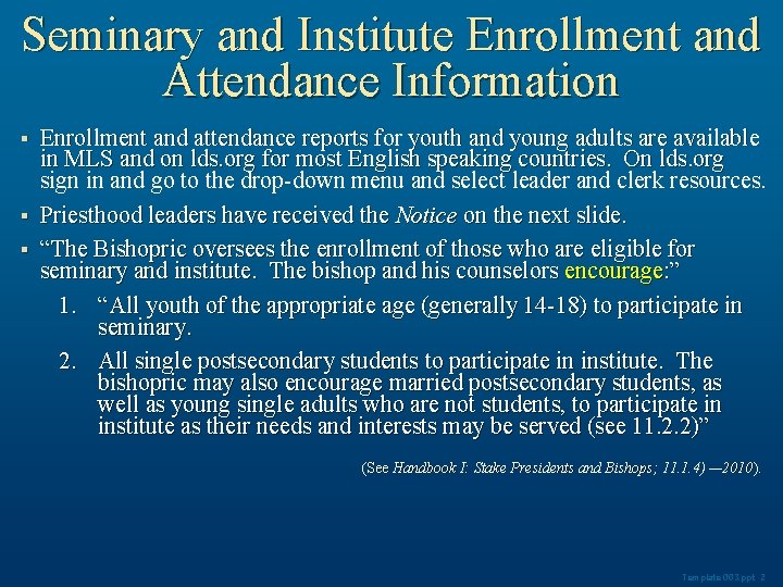 Seminary and Institute Enrollment and Attendance Information Enrollment and attendance reports for youth and