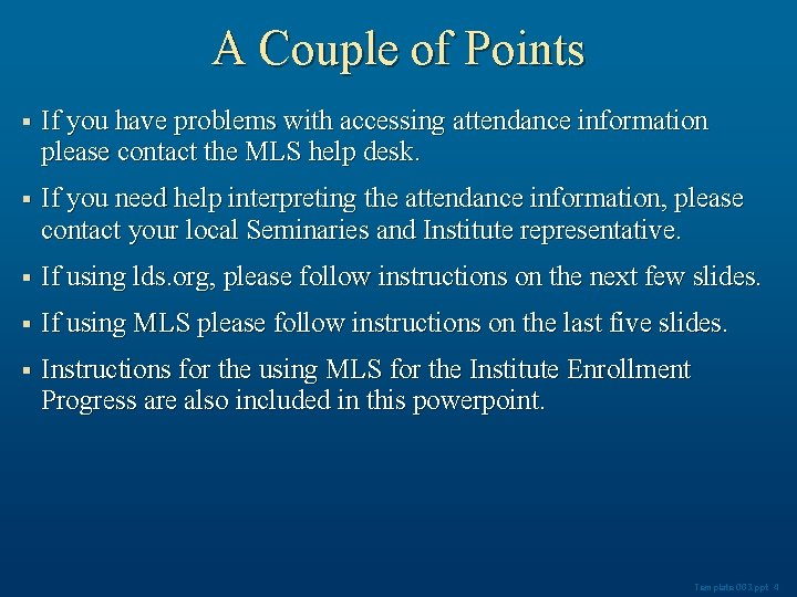 A Couple of Points § If you have problems with accessing attendance information please