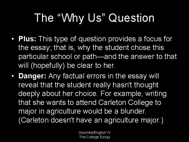 The “Why Us” Question • Plus: This type of question provides a focus for