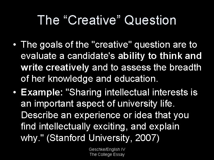 The “Creative” Question • The goals of the "creative" question are to evaluate a