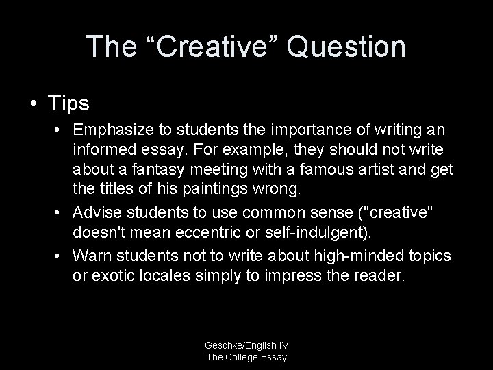 The “Creative” Question • Tips • Emphasize to students the importance of writing an