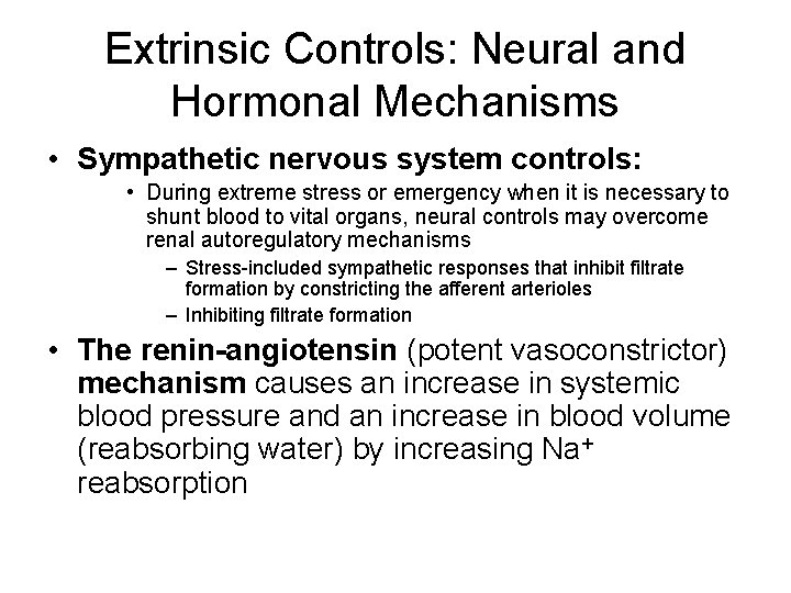 Extrinsic Controls: Neural and Hormonal Mechanisms • Sympathetic nervous system controls: • During extreme