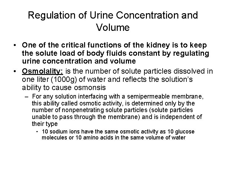 Regulation of Urine Concentration and Volume • One of the critical functions of the