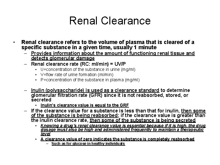 Renal Clearance • Renal clearance refers to the volume of plasma that is cleared