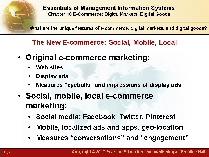 Essentials of Management Information Systems Chapter 10 E-Commerce: Digital Markets, Digital Goods What are