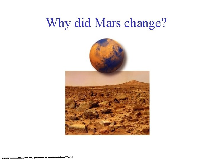Why did Mars change? 
