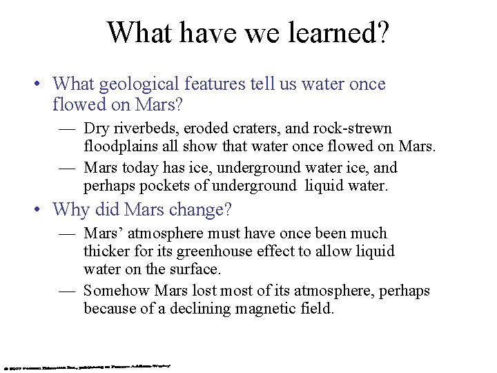 What have we learned? • What geological features tell us water once flowed on