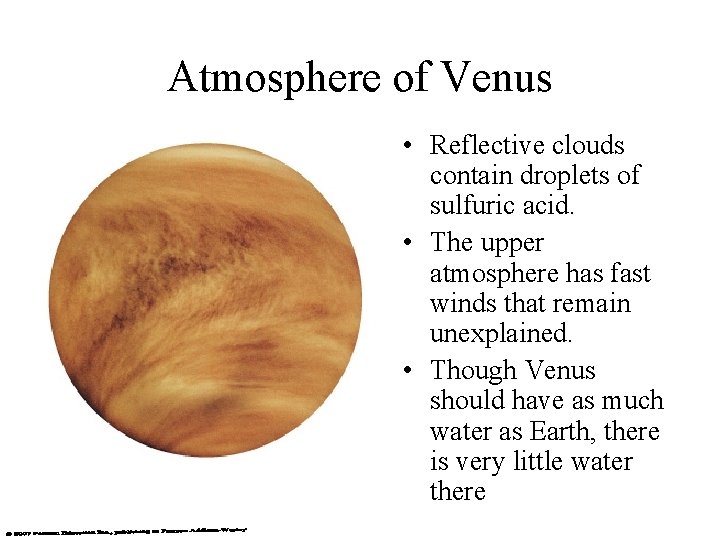 Atmosphere of Venus • Reflective clouds contain droplets of sulfuric acid. • The upper