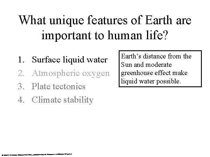 What unique features of Earth are important to human life? 1. 2. 3. 4.