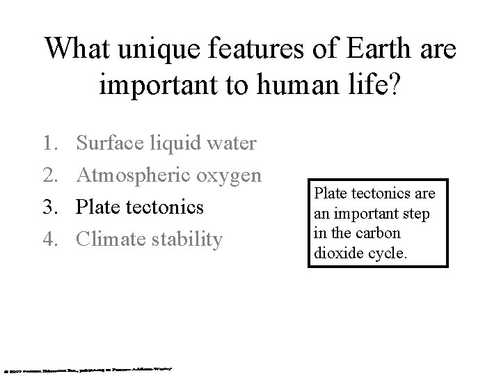 What unique features of Earth are important to human life? 1. 2. 3. 4.