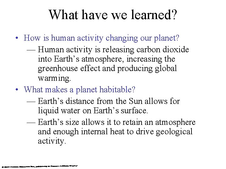 What have we learned? • How is human activity changing our planet? — Human