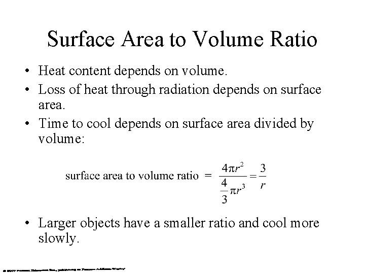 Surface Area to Volume Ratio • Heat content depends on volume. • Loss of