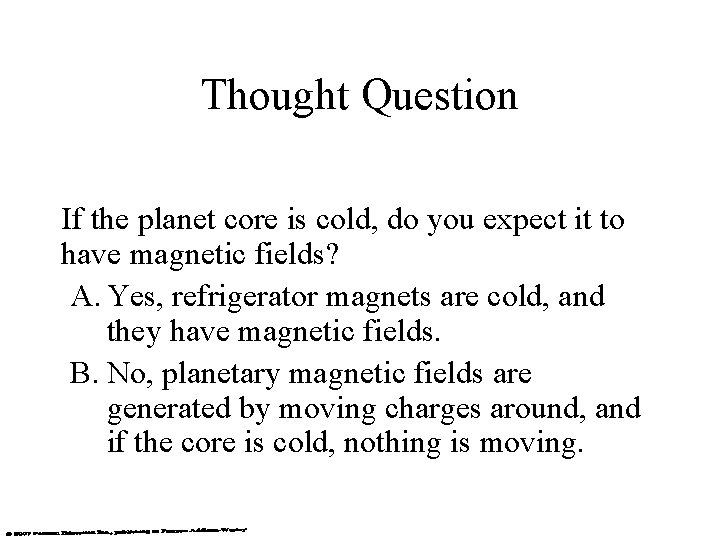 Thought Question If the planet core is cold, do you expect it to have