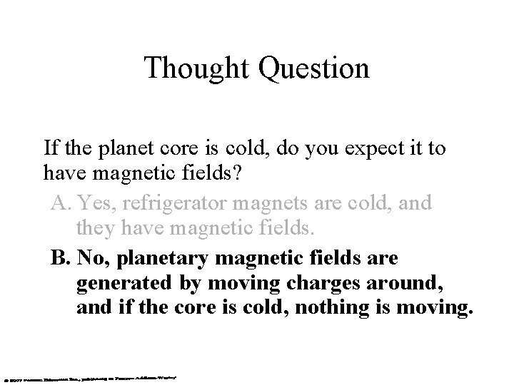 Thought Question If the planet core is cold, do you expect it to have