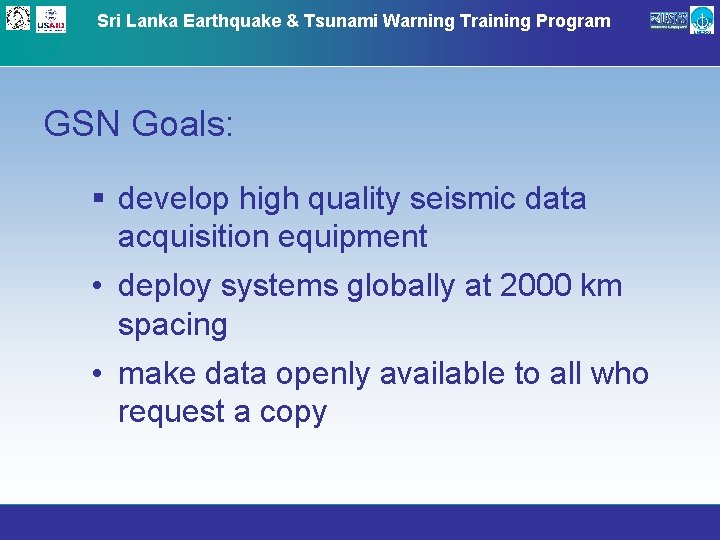 Sri Lanka Earthquake & Tsunami Warning Training Program GSN Goals: § develop high quality