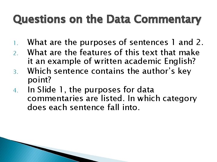 Questions on the Data Commentary 1. 2. 3. 4. What are the purposes of