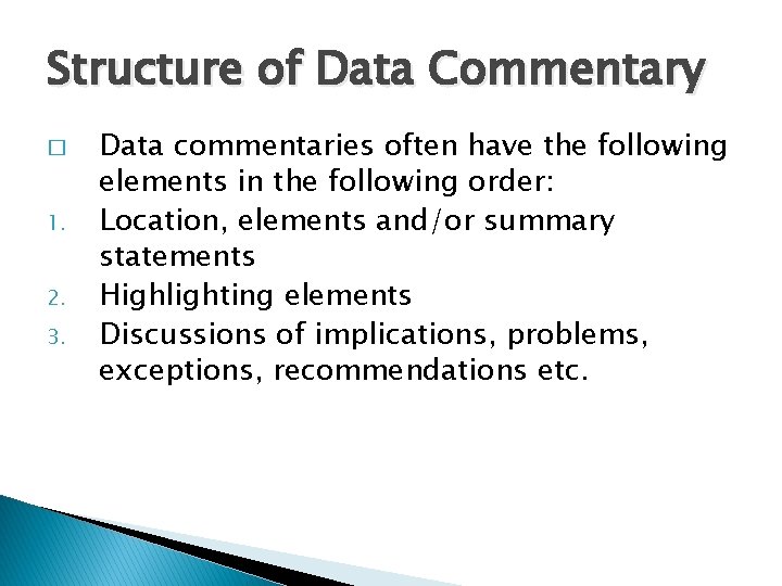 Structure of Data Commentary � 1. 2. 3. Data commentaries often have the following