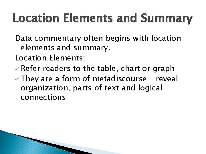 Location Elements and Summary Data commentary often begins with location elements and summary. Location