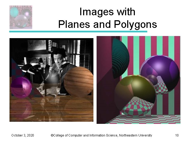 Images with Planes and Polygons October 3, 2020 ©College of Computer and Information Science, Images with Planes and Polygons October 3, 2020 ©College of Computer and Information Science,