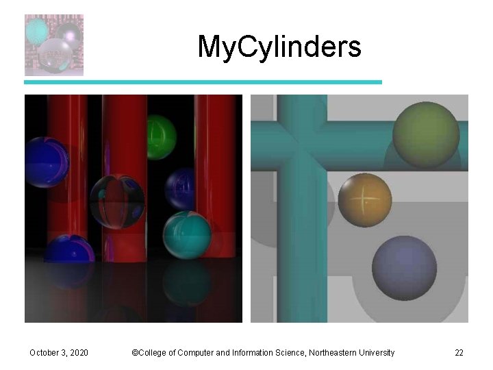 My. Cylinders October 3, 2020 ©College of Computer and Information Science, Northeastern University 22 My. Cylinders October 3, 2020 ©College of Computer and Information Science, Northeastern University 22