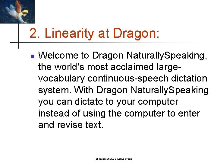 2. Linearity at Dragon: n Welcome to Dragon Naturally. Speaking, the world’s most acclaimed