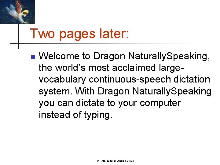 Two pages later: n Welcome to Dragon Naturally. Speaking, the world’s most acclaimed largevocabulary