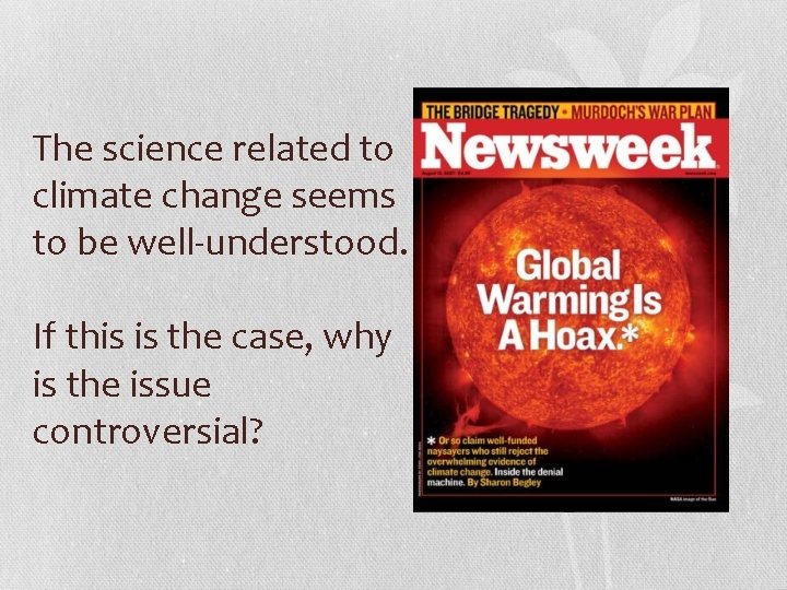 The science related to climate change seems to be well-understood. If this is the