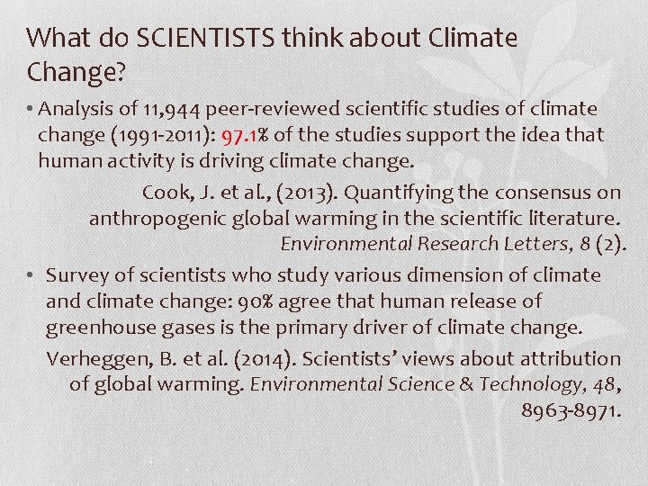 What do SCIENTISTS think about Climate Change? • Analysis of 11, 944 peer-reviewed scientific