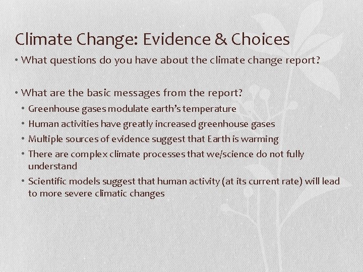 Climate Change: Evidence & Choices • What questions do you have about the climate