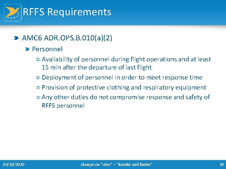 RFFS Requirements AMC 6 ADR. OPS. B. 010(a)(2) Personnel Availability of personnel during flight