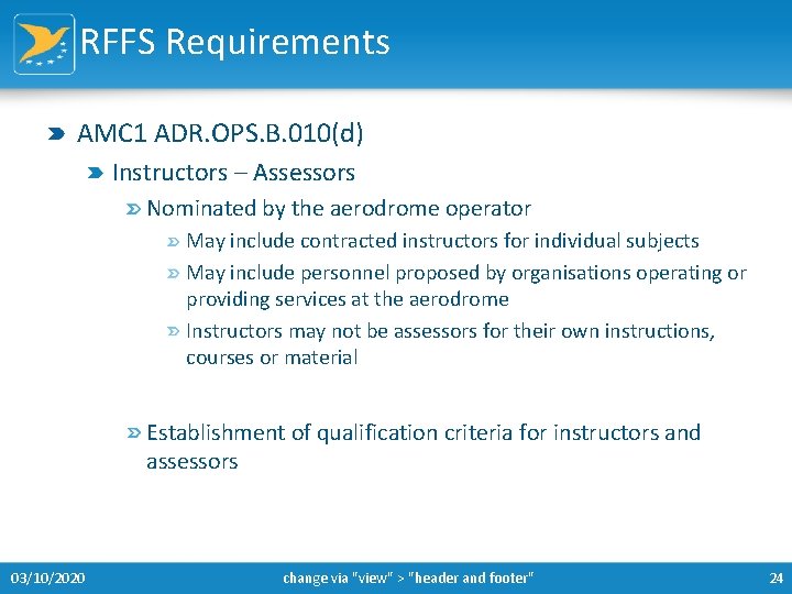 RFFS Requirements AMC 1 ADR. OPS. B. 010(d) Instructors – Assessors Nominated by the