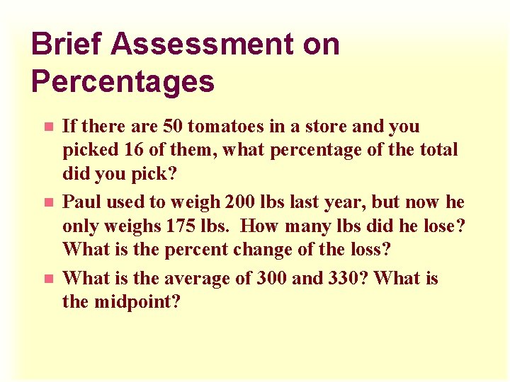Brief Assessment on Percentages n n n If there are 50 tomatoes in a Brief Assessment on Percentages n n n If there are 50 tomatoes in a
