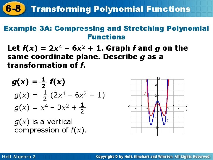 6 -8 Transforming Polynomial Functions Example 3 A: Compressing and Stretching Polynomial Functions Let