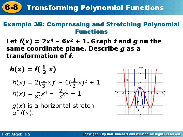 6 -8 Transforming Polynomial Functions Example 3 B: Compressing and Stretching Polynomial Functions Let