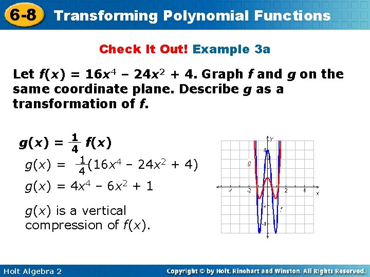 6 -8 Transforming Polynomial Functions Check It Out! Example 3 a Let f(x) =