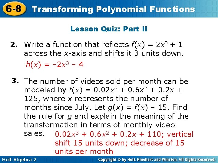 6 -8 Transforming Polynomial Functions Lesson Quiz: Part II 2. Write a function that