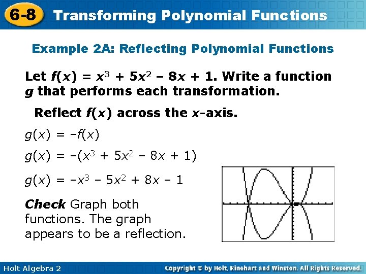6 -8 Transforming Polynomial Functions Example 2 A: Reflecting Polynomial Functions Let f(x) =