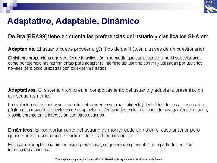 Adaptativo, Adaptable, Dinámico De Bra [BRA 99] tiene en cuenta las preferencias del usuario