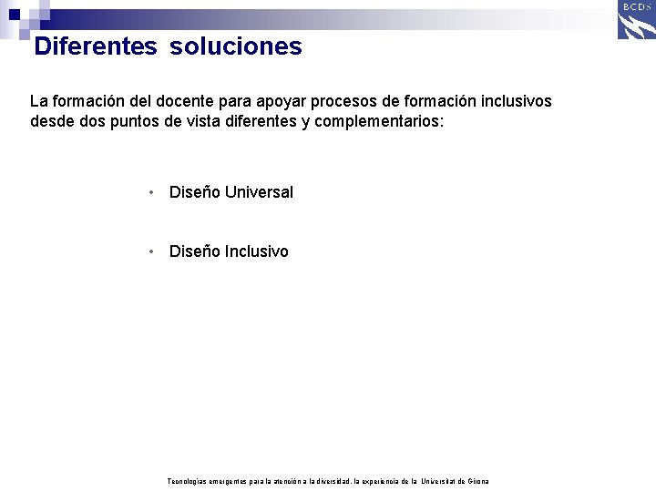 Diferentes soluciones La formación del docente para apoyar procesos de formación inclusivos desde dos