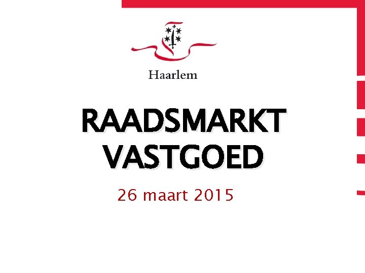 RAADSMARKT VASTGOED 26 maart 2015 