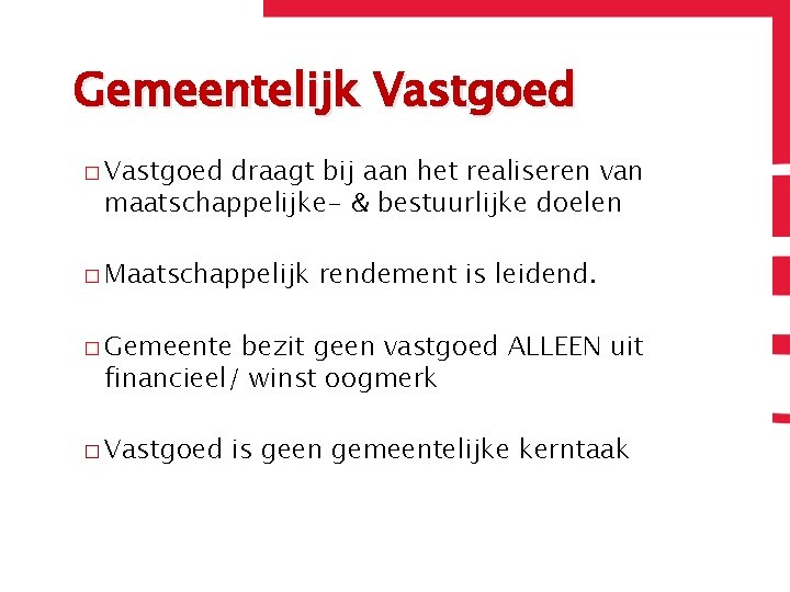 Gemeentelijk Vastgoed � Vastgoed draagt bij aan het realiseren van maatschappelijke- & bestuurlijke doelen