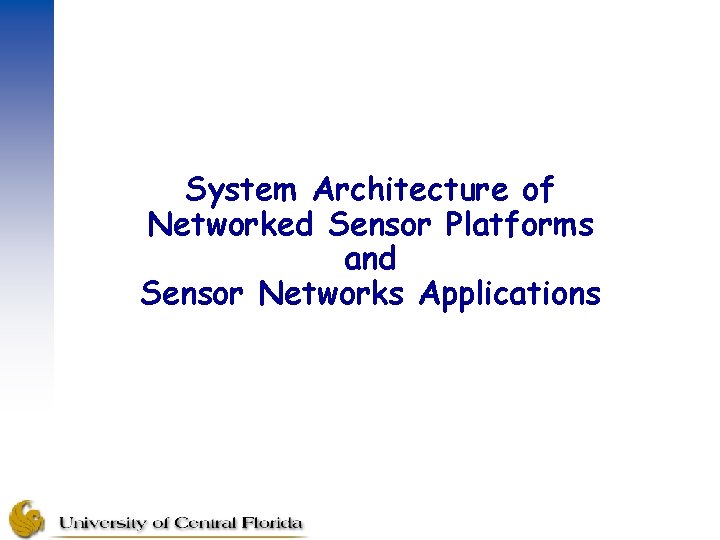 System Architecture of Networked Sensor Platforms and Sensor Networks Applications 