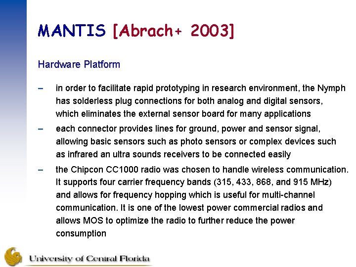 MANTIS [Abrach+ 2003] Hardware Platform – in order to facilitate rapid prototyping in research