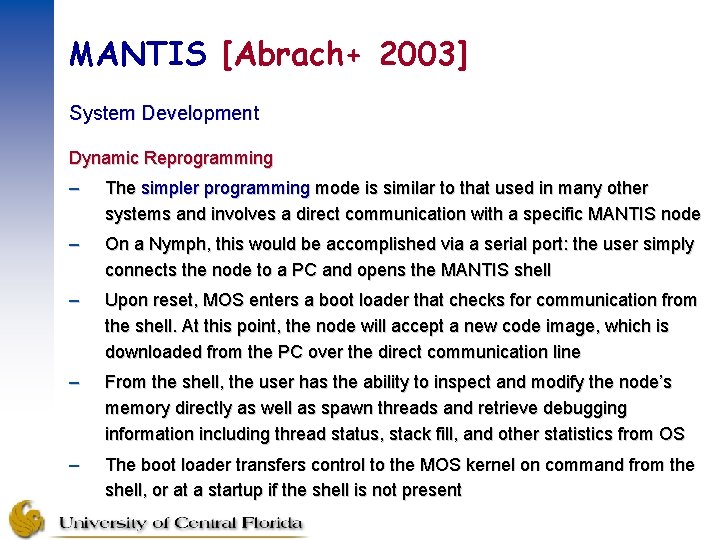 MANTIS [Abrach+ 2003] System Development Dynamic Reprogramming – The simpler programming mode is similar
