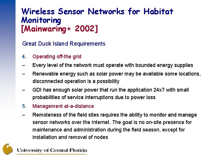 Wireless Sensor Networks for Habitat Monitoring [Mainwaring+ 2002] Great Duck Island Requirements 4. Operating