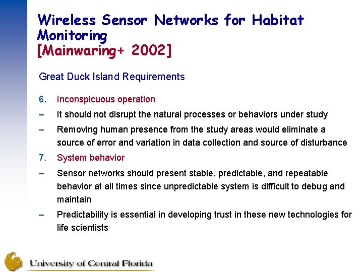 Wireless Sensor Networks for Habitat Monitoring [Mainwaring+ 2002] Great Duck Island Requirements 6. Inconspicuous